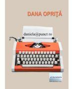 daniela@punct ro - Dana Oprita (ISBN: 9786060014386)