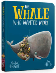 The Whale Who Wanted More Board Book - Jim Field (ISBN: 9781408364062)