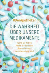 #DerApotheker. Die Wahrheit über unsere Medikamente (ISBN: 9783404060054)