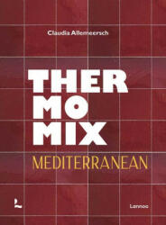 Thermomix Mediterranean (ISBN: 9789401486057)