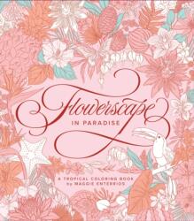 Flowerscape in Paradise - ENTERRIOS MAGGIE (ISBN: 9781624149122)