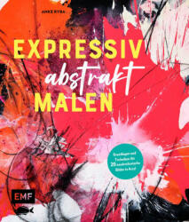 Expressiv abstrakt malen (ISBN: 9783745912876)