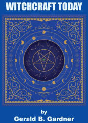 Witchcraft Today - Gerald B. Gardner, Margaret Murray, Raymond Buckland (ISBN: 9781585094325)