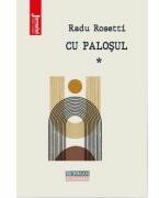 Cu palosul, vol 1 - Radu Rosetti (ISBN: 9786064615213)