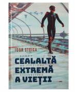 Cealalta extrema a vietii - Igor Stoica (ISBN: 9789975333795)