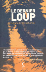 Krasznahorkai László: Krasznahorkai László: Le Dernier Loup (ISBN: 9782366246711)