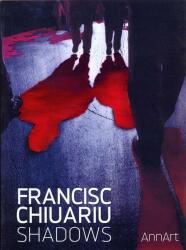 Francisc Chiuariu: Shadows (ISBN: 9789730123500)