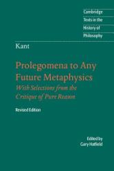 Immanuel Kant: Prolegomena to Any Future Metaphysics - Immanuel Kant (2003)