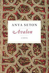 Anya Seton - Avalon - Anya Seton (ISBN: 9780544222830)