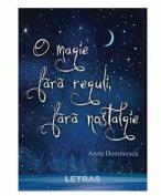 O magie fara reguli, fara nostalgie - Areta Dumitrescu (ISBN: 9786060718345)