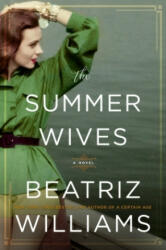 The Summer Wives - Beatriz Williams (ISBN: 9780062860903)