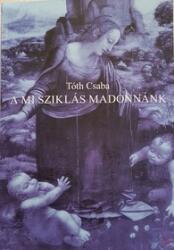 A MI SZIKLÁS MADONNÁNK (ISBN: 9786155753923)
