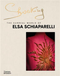 Shocking: The Surreal World of Elsa Schiaparelli (ISBN: 9780500025949)