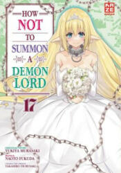 How NOT to Summon a Demon Lord - Band 17 - Etsuko Florian Weitschies Tabuchi (ISBN: 9782889512461)