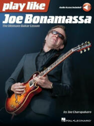 Play Like Joe Bonamassa: The Ultimate Guitar Lesson - Book with Online Audio by Joe Charupakorn - GUITAR (ISBN: 9781540056016)