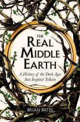 Real Middle-Earth - BATES BRIAN (ISBN: 9781529059601)