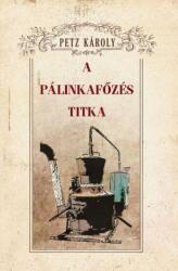 A pálinkafőzés titka (ISBN: 9786156385437)