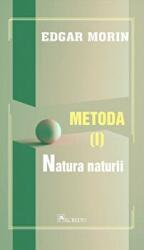 Metoda 1. Natura Naturii - Edgar Morin (ISBN: 9786060572022)