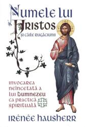 Numele lui Hristos și căile rugăciunii (ISBN: 9789731119625)