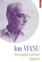 Investigatii mateine. Amintiri - Ion Vianu (ISBN: 9789734690503)