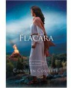 Flacara. Seria Cetati de scapare, volumul 4 - Connilyn Cossette (ISBN: 9786068987590)
