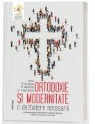 Ortodoxie si modernitate. O dezbatere necesara - Radu Preda, Pr. Ion Vicovan, Cristian Barnea (ISBN: 9786069746844)