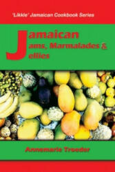 Jamaican Jams, Marmalades And Jellies - Annemarie Troeder (ISBN: 9789768202536)