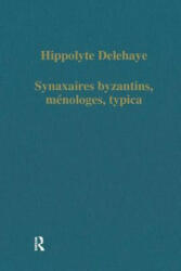 Synaxaires byzantins, menologes, typica - Hippolyte Delehaye (ISBN: 9780860780106)