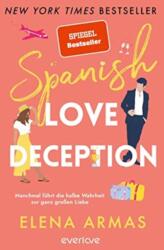 Spanish Love Deception - Manchmal führt die halbe Wahrheit zur ganz großen Liebe - Vanessa Lamatsch (ISBN: 9783492319188)
