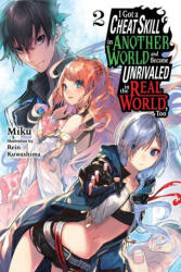 I Got a Cheat Skill in Another World and Became Unrivaled in the Real World, Too, Vol. 2 LN (ISBN: 9781975333959)