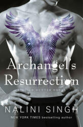 Archangel's Resurrection - Nalini Singh (ISBN: 9781473231498)