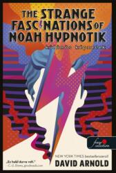 The Strange Fascinations of Noah Hypnotik - Különös képzetek (2022)