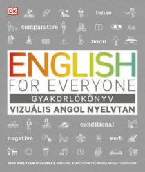 English for Everyone: Gyakorlókönyv - Vizuális angol nyelvtan (2022)