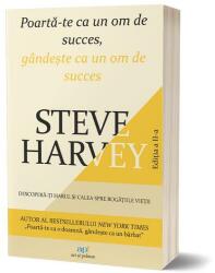 Poarta-te ca un om de succes, gandeste ca un om de succes - Steve Harvey (ISBN: 9786069139752)