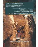 Cercetari arheologice in pesteri din Bazinul Anina-Steierdorf - Sorin-Marius Petrescu (ISBN: 9786060203988)