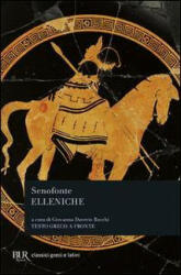 Elleniche. Testo greco a fronte - Senofonte, G. Daverio Rocchi (ISBN: 9788817100182)