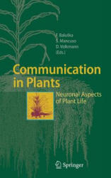 Communication in Plants - Frantisek Baluska, Stefano Mancuso, Dieter Volkmann (2006)