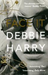 Face It - Debbie Harry (ISBN: 9780008229443)
