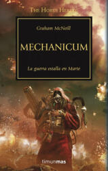 La herejía de Horus 9. Mechanicum : la guerra estalla en Marte - Graham McNeill (ISBN: 9788445003176)