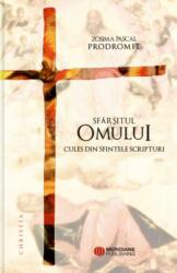 Sfarsitul omului, cules din Sfintele Scripturi - Zosima Pascal-Prodromit (ISBN: 9786069494158)