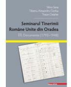 Seminarul tinerimii romane unite din Oradea. 3. Documente (1792-1948) - Silviu Sana (ISBN: 9786060204367)
