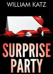 Surprise Party - William Katz (ISBN: 9781500777036)