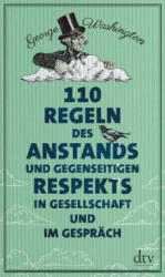 110 Regeln des Anstands und gegenseitigen Respekts in Gesellschaft und im Gespräch - George Washington, Lutz-W. Wolff (ISBN: 9783423289894)