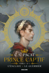 Prince Captif : Prince Captif Tomes 1 & 2 L'Esclave - Le Guerrier - C. S. Pacat (ISBN: 9791028120566)