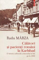 Călători și pacienți români la Karlsbad (ISBN: 9789734690077)