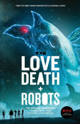 Love, Death + Robots The Official Anthology - J. G. Ballard (ISBN: 9781925623437)
