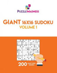 Giant 16x16 Sudoku: Volume 1: 200 Giant 16x16 Sudoku - Puzzlemadness (ISBN: 9781978142381)