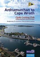 Ardnamurchan to Cape Wrath - Clyde Cruising Club Sailing Directions & Anchorages (ISBN: 9781786793232)