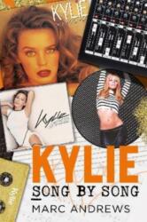 Kylie Song by Song - MARC ANDREWS (ISBN: 9781781558706)
