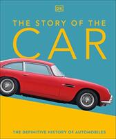 Story of the Car - The Definitive History of Automobiles (ISBN: 9780241471272)